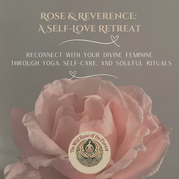 Rose & Reverence: A self love retreat 🌹