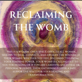 Reclaiming The Womb ~ A sacred 6 month journey.