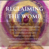 Reclaiming The Womb ~ A sacred 6 month journey.