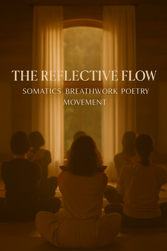 The Reflective Flow ~ A Somatic practice ~ Yin Yoga|Affirmations| Poetry| Journaling