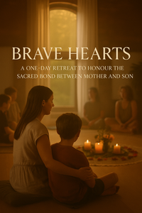 Brave Hearts | A one-day retreat to honour the sacred bond between mother and son (ages 9-12)